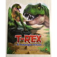 Image of T-Rex : Si Pemangsa Terkuat