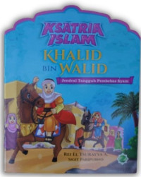 Image of Khalid Bin Walid : Jenderal Tangguh Pembebas Syam